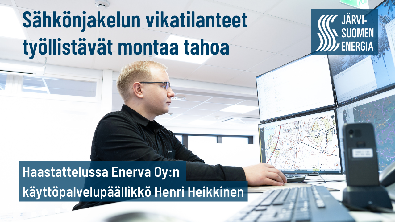 Sähkönjakelun vikatilanteet työllistävät montaa tahoa. Haastattelussa Enerva Oy:n käyttöpalvelupäällikkö Henri Heikkinen. JSE.